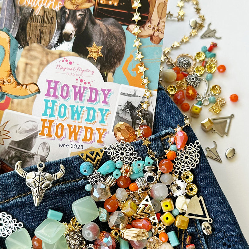 Howdy Howdy Howdy - June 2023 Magical Mystery Bead Box